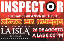 Inspector Tour 20 años Alma en Fuego en Mérida